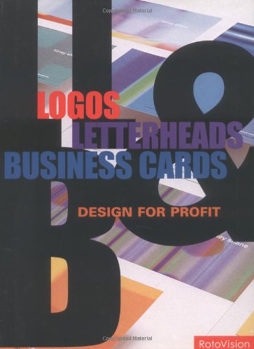 Letterheads, Logos and Business Cards: Design for Profit