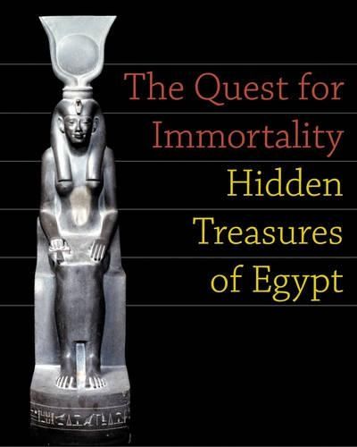The Quest for Immortality: Hidden Treasures of Egypt