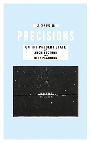Precisions on the Present State of Architecture and City Planning