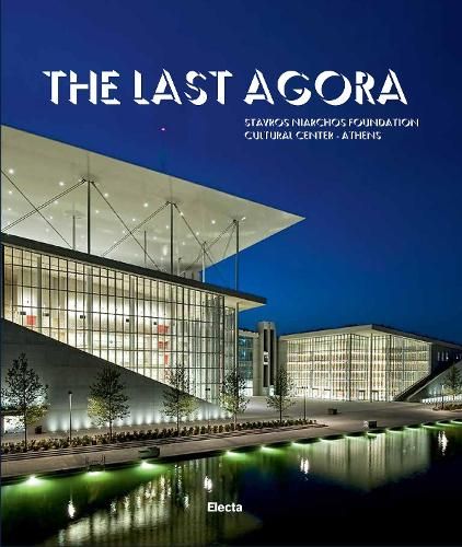 The Last Agora: Stavros Niarchos Foundation Cultural Center-Athens