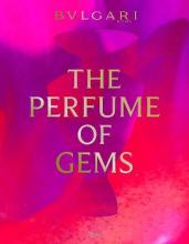 Perfume According to Bulgari: The Gem Route