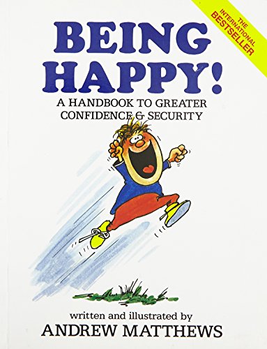 Being Happy!: A Handbook to Greater Confidence and Security