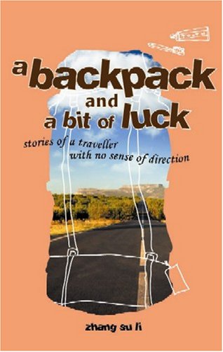 A Backpack and a Bit of Luck: Stories of a traveller with no sense of direction