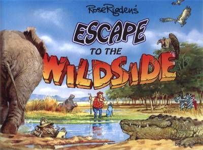 Rose Rigden's Escape to the Wildside