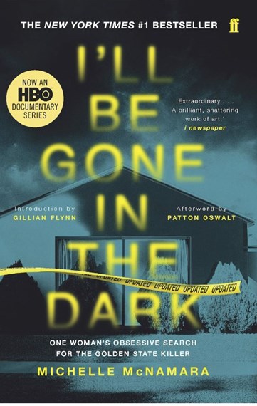 I'll Be Gone in the Dark: The #1 New York Times Bestseller