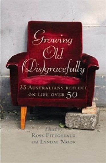 Growing Old (Dis)gracefully: Life on the other side of 50