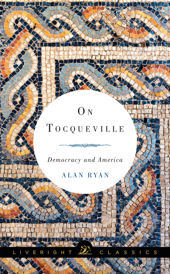 On Tocqueville: Democracy and America