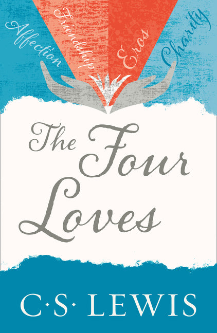 The Four Loves (C. S. Lewis Signature Classic)