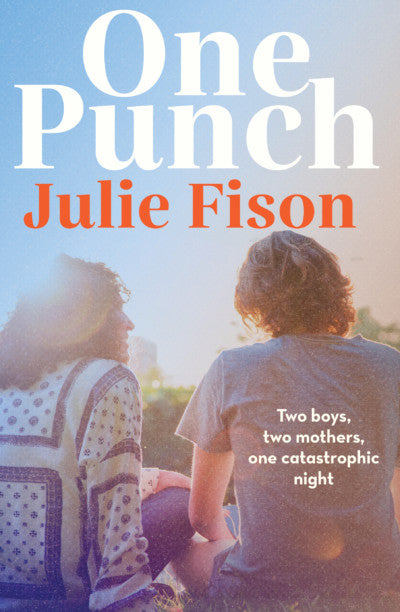 One Punch: Two boys, two mothers and one catastrophic night