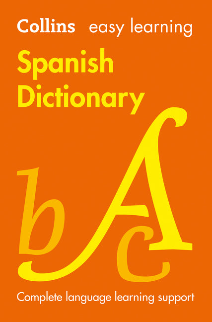 Easy Learning Spanish Dictionary: Trusted support for learning (Collins Easy Learning)
