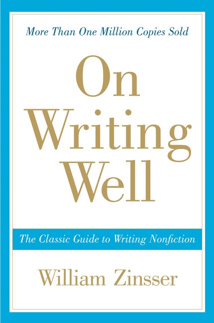 On Writing Well: The Classic Guide To Writing Non Fiction
