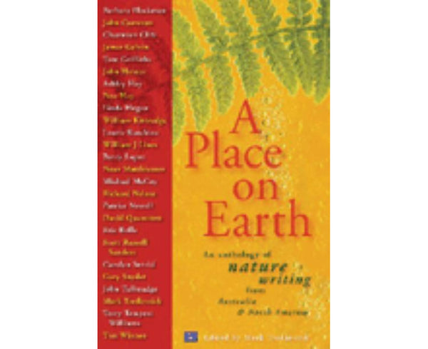 A Place on Earth: an Anthology of Nature Writing from Australia and North America