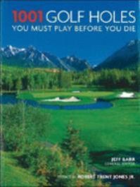 1001 Golf Holes You Must Play Before You Die