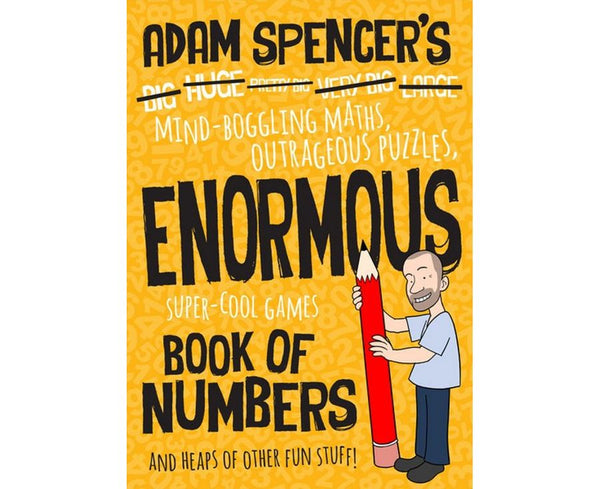 Adam Spencer's Enormous Book of Numbers