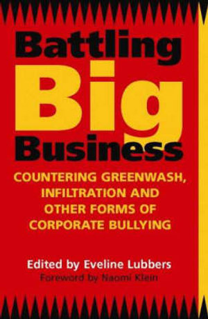 Battling Big Business: Countering Greenwash, Infiltration and Other Forms of Corporate Bullying