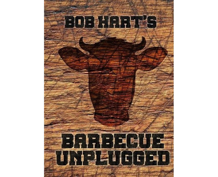 Bob Hart's Barbecue Unplugged