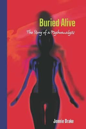 Buried Alive: The Story of a Psychoanalysis