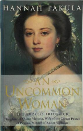 An Uncommon Woman: The Life of Princess Vicky: Princess Vicky