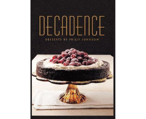 Decadence: Desserts by Philip Johnson
