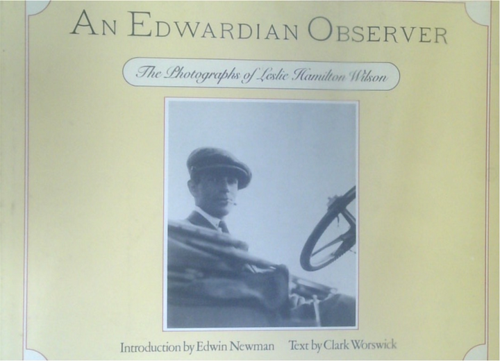 An Edwardian Observer: The Photographs Of Leslie Hamilton Wilson