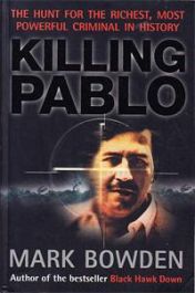 Killing Pablo: The Hunt for the World's Richest and Most Dangerous Drug Baron