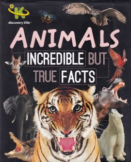 Discovery Animals: Incredible but True Facts