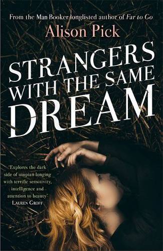 Strangers with the Same Dream: From the Man Booker Longlisted author of Far to Go
