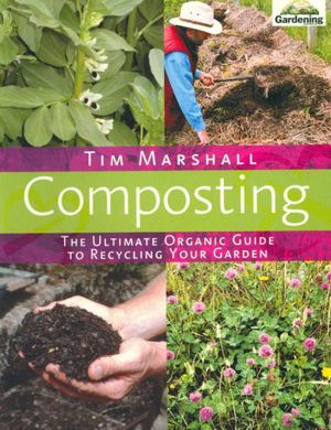 Composting: The Ultimate Organic Guide to Recycling Your Garden