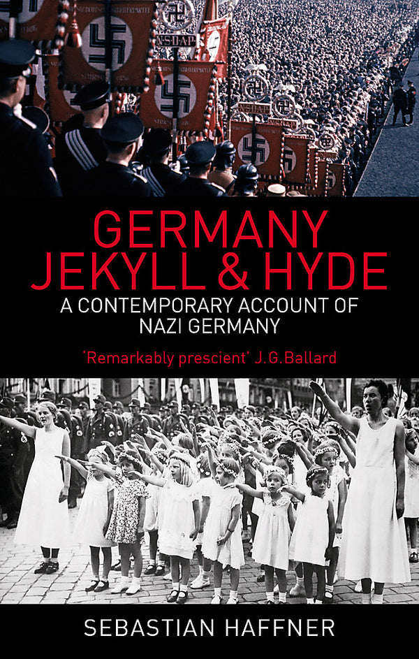 Germany: Jekyll And Hyde: A Contemporary Account of Nazi Germany
