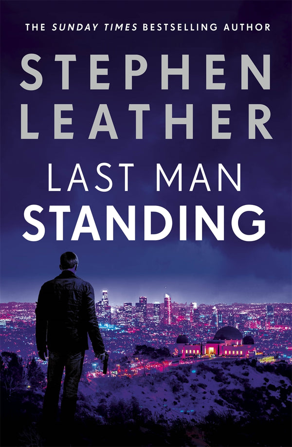 Last Man Standing, The explosive thriller from bestselling author of the Dan 'Spider' Shepherd series