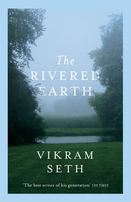 The Rivered Earth: From the author of A SUITABLE BOY