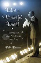What a Wonderful World The Magic of Louis Armstrongs Later Years
