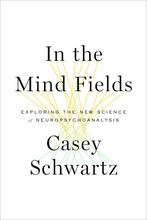 In the Mind Fields Exploring the New Science of Neuropsychoanalysis