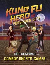 Kung Fu Hero and The Forbidden City A ComedyShortsGamer Graphic Novel
