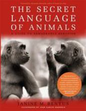 The Secret Language Of Animals A Guide to Remarkable Behavior