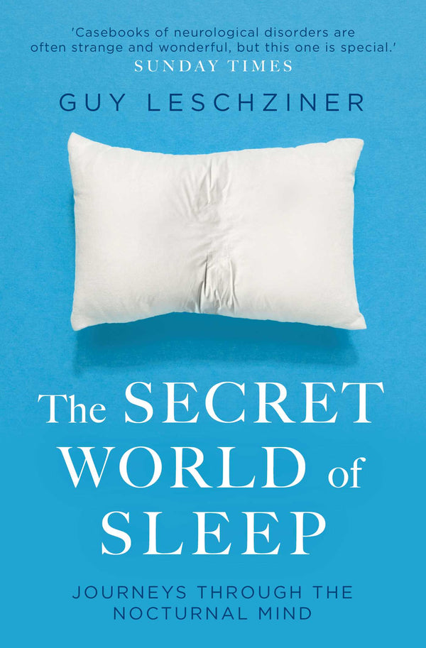 The Secret World of Sleep: Journeys Through the Nocturnal Mind