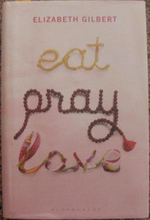 Eat, Pray, Love: One Woman's Search for Everything