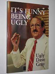 It's Funny Being Ugly: My Life