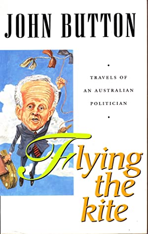 Flying the Kite: Travels of an Australian Politician