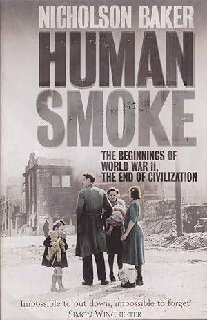 Human Smoke: The Beginnings of World War II, the End of Civilization