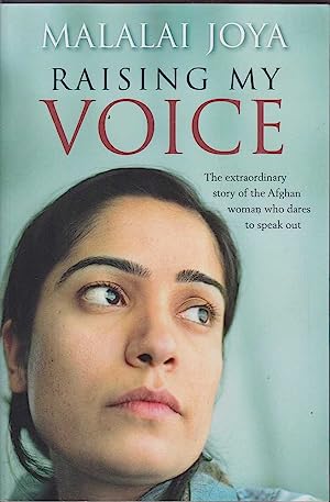 Raising My Voice: The Extraordinary Story of the Afghan Woman Who Dares to Speak Out