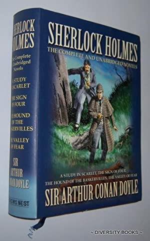 Sherlock Holmes: the Novels: The Complete and Unabridged Novels