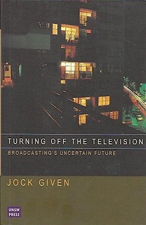 Turning Off the Television: Broadcasting (TM)s Uncertain Future