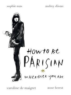 How To Be Parisian Wherever You Are