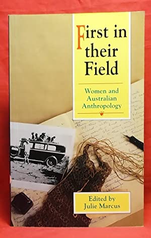 First In Their Field: Women and Australian Anthropology