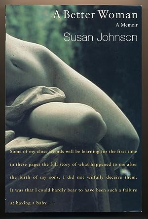 Better Woman A: The Writing Life, Motherhood and the Body