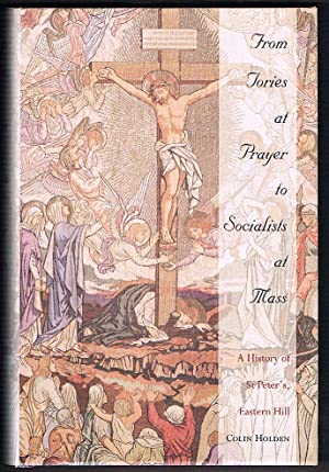From Tories at Prayer to Socialists at Mass: a History of St.Peter's, Eaastern Hill