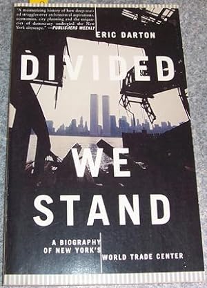 Divided We Stand: A Biography of New York City's World Trade Center