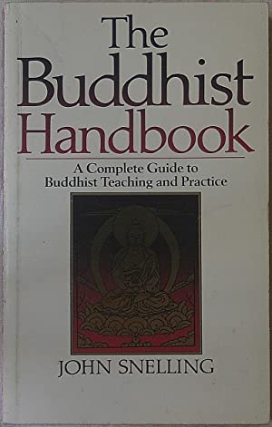 The Buddhist Handbook: A Complete Guide to Buddhist Teaching and Practice