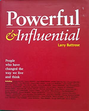 Powerful and Influential: The People Who Have Changed the Way We Live and Think